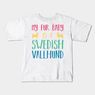 My Fur Baby Is A Swedish Vallhund Kids T-Shirt